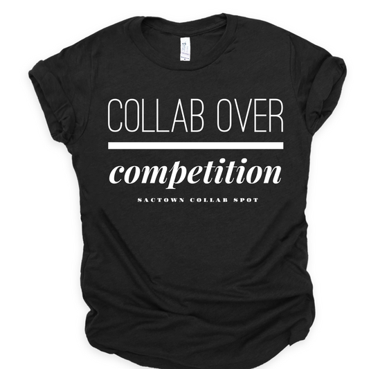COLLAB OVER COMPETITION | TSHIRT