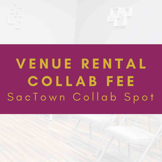 SacTown Collab Spot Venue Rental: 1st Class Signature Service